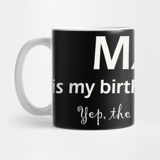 may my birthday month Mug